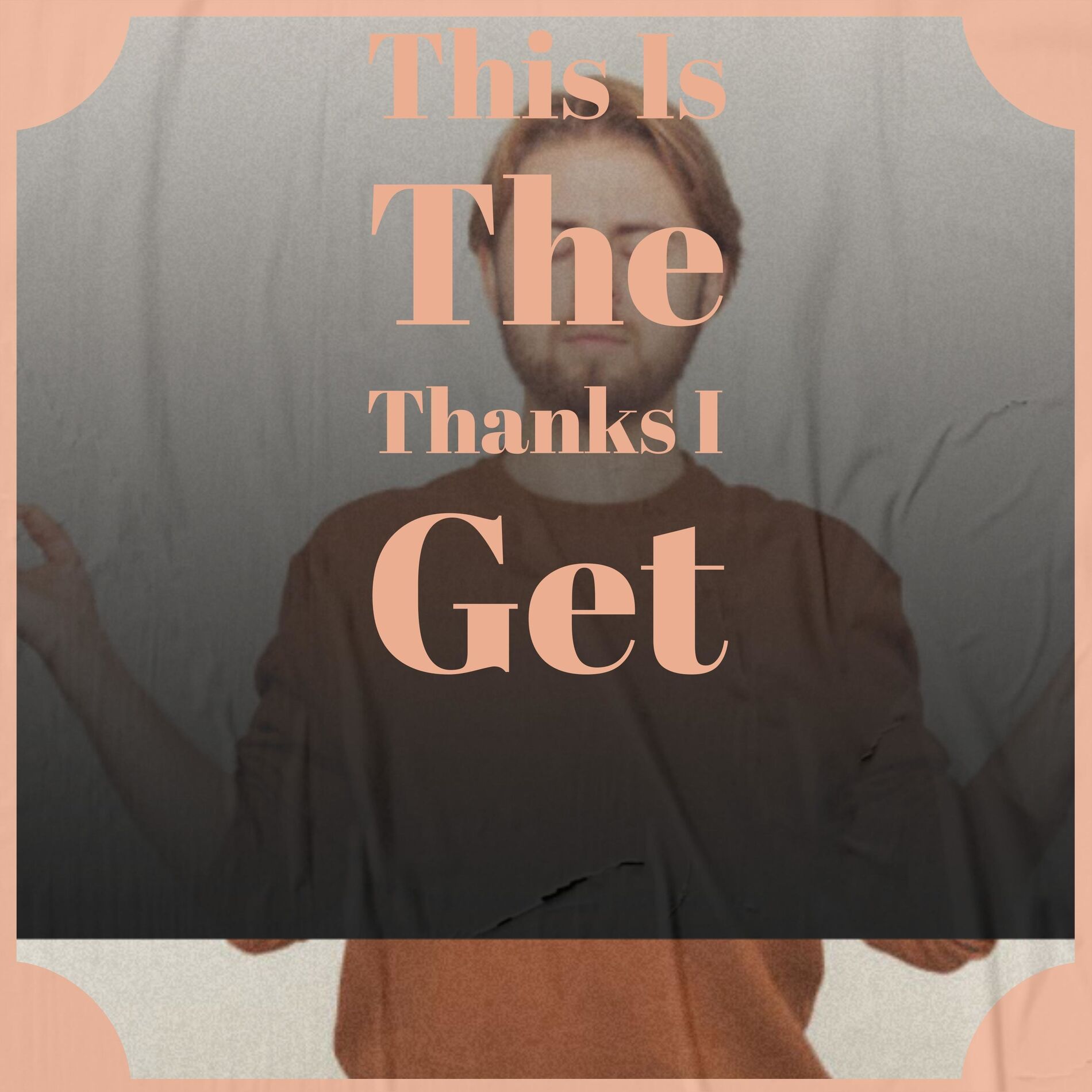 Album cover of This Is The Thanks I Get