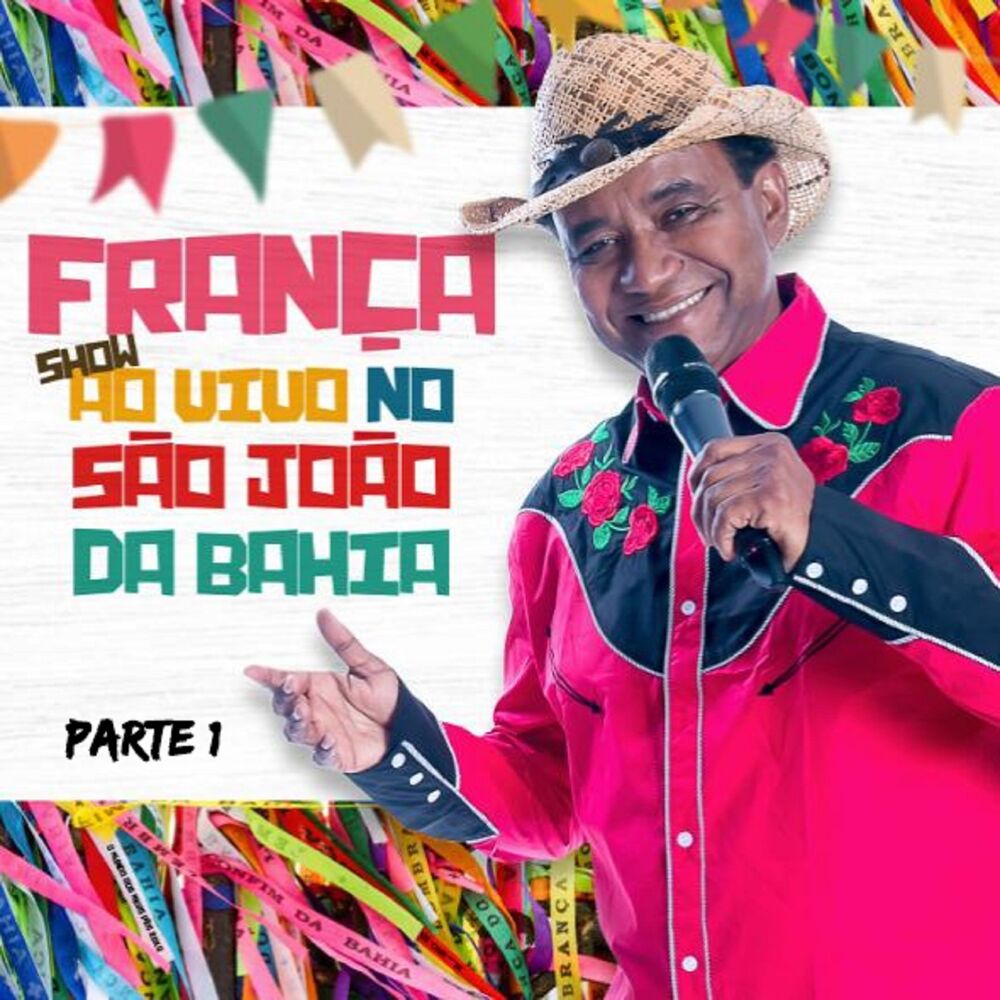Picture of França Show ao Vivo no São João da Bahia, Pt. 1 (Ao Vivo)