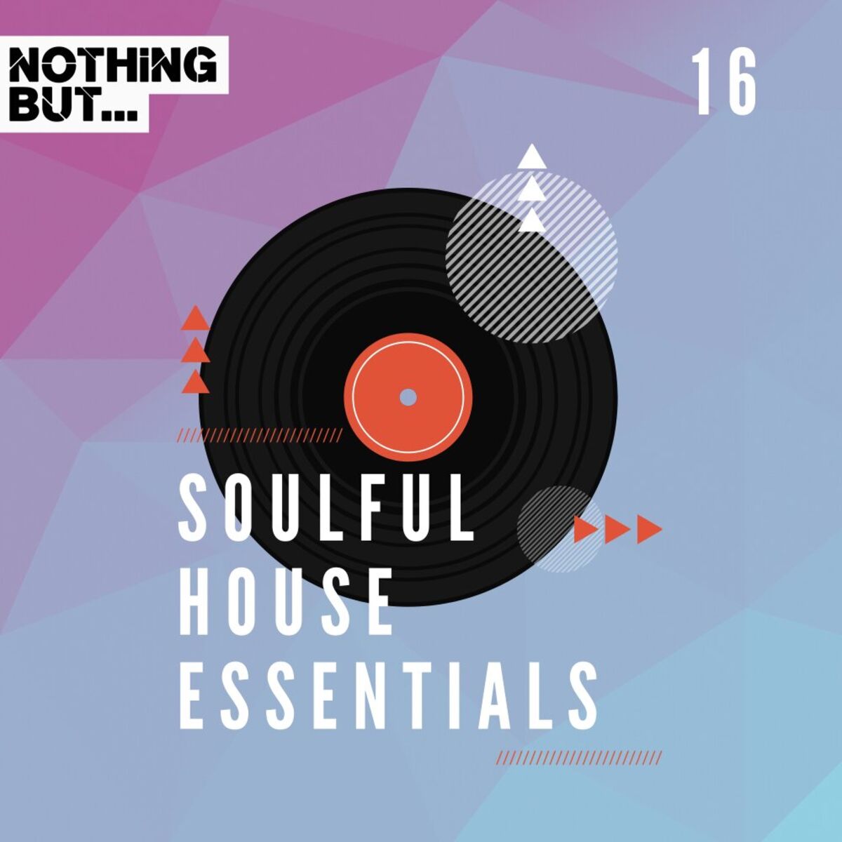 Album cover of Nothing But... Soulful House Essentials, Vol. 16