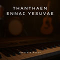 Thanthaen Ennai Yesuvae