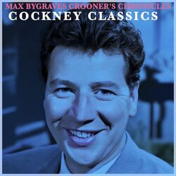 Cover of Cockney Classics - Max Bygraves Crooner's Chronicles