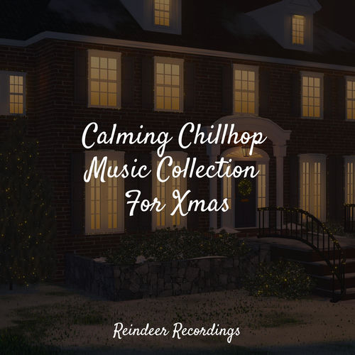 Calming Chill Music Collection For Xmas