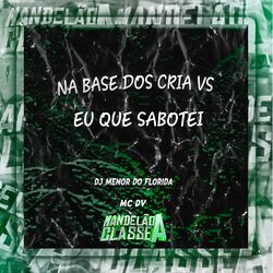 Cover of Na Base Dos Cria Vs Eu Que Sabotei