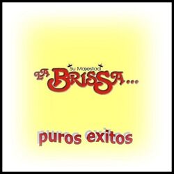 Cover of Su Majestad la Brissa Puros Exitos