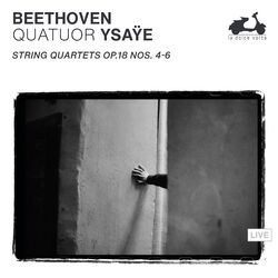 Cover of Beethoven: String Quartets Op. 18 Nos. 4-6 (Live)