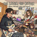 The Later, The Better (Demo)