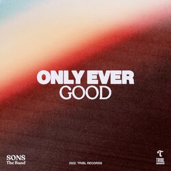 Cover of Only Ever Good (feat. Steve Davis)