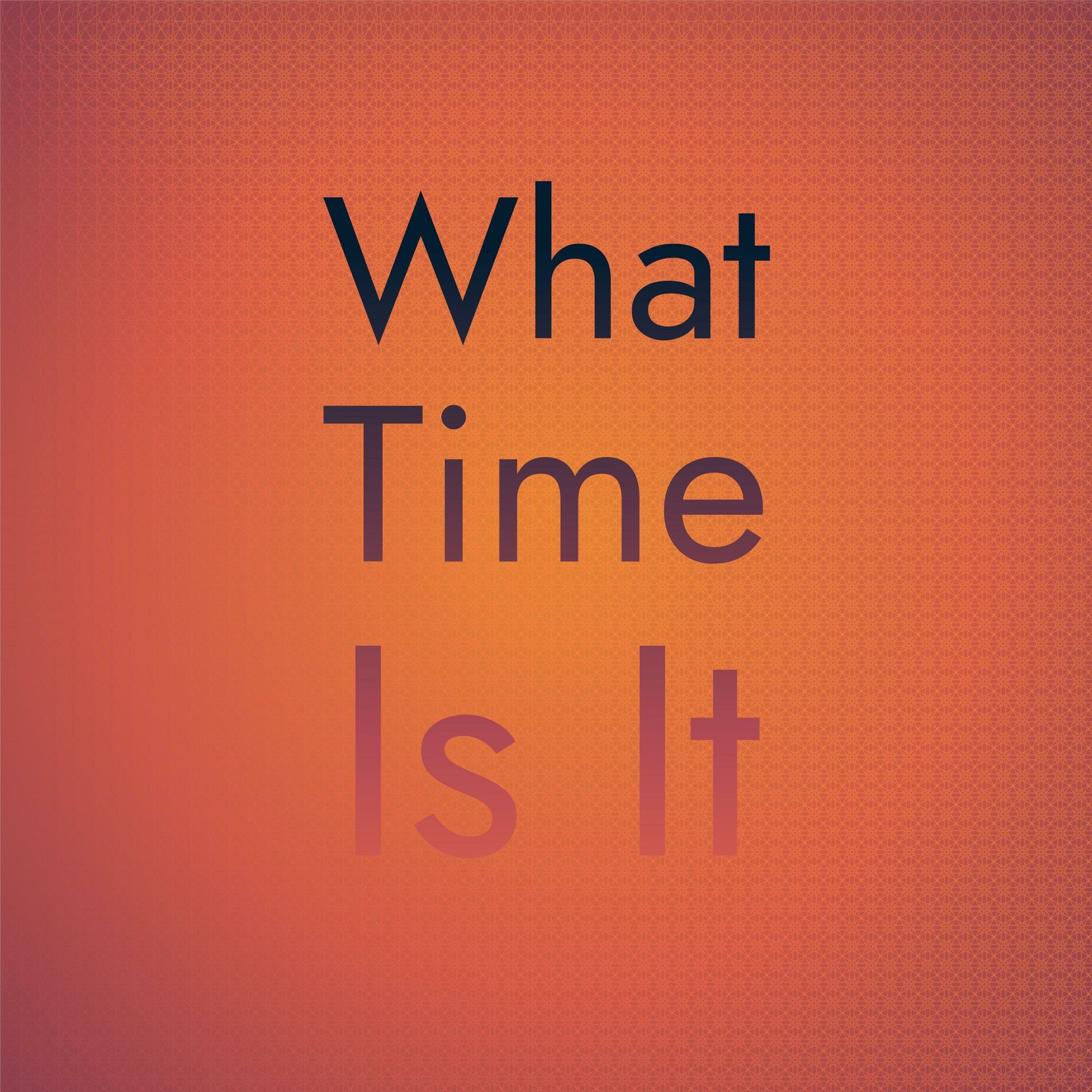 Album cover of What Time Is It