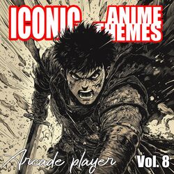 Cover of Iconic Anime Themes, Vol. 8