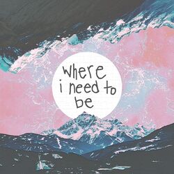 Cover of Where I Need To Be