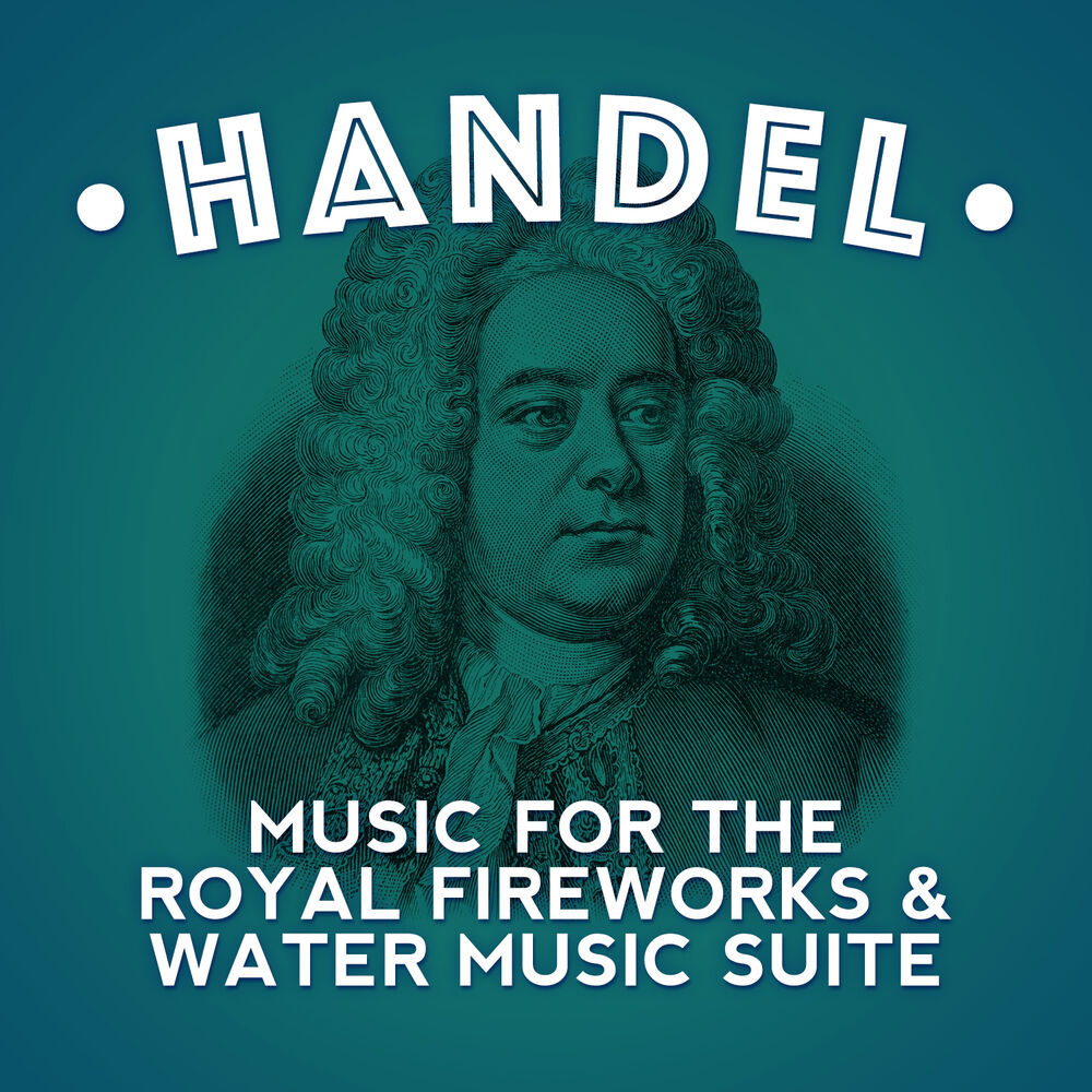 Picture of Handel: Music for the Royal Fireworks & Water Music Suite