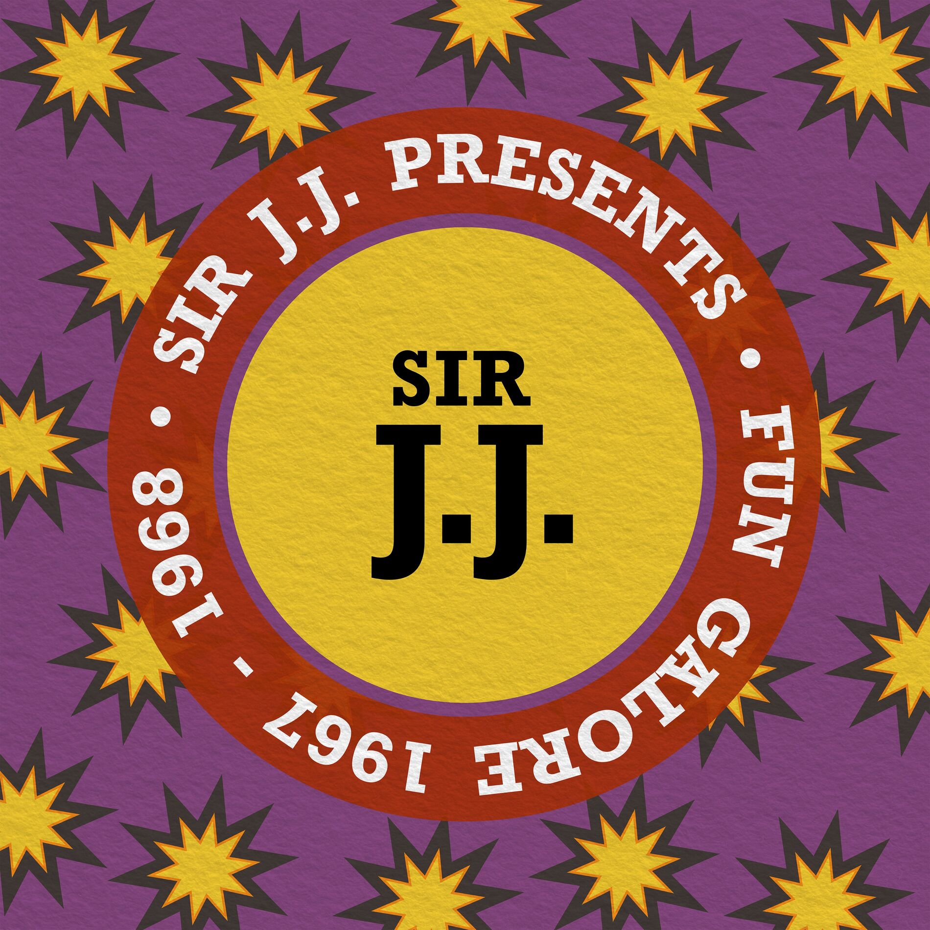 Album cover of Sir J.J. Presents Fun Galore 1967 - 1968