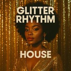Glitter Rhythm House