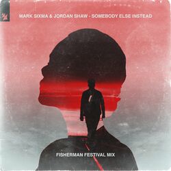 Cover of Somebody Else Instead (Fisherman Festival Mix)