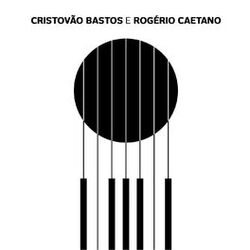 Cover of Cristovão Bastos e Rogério Caetano