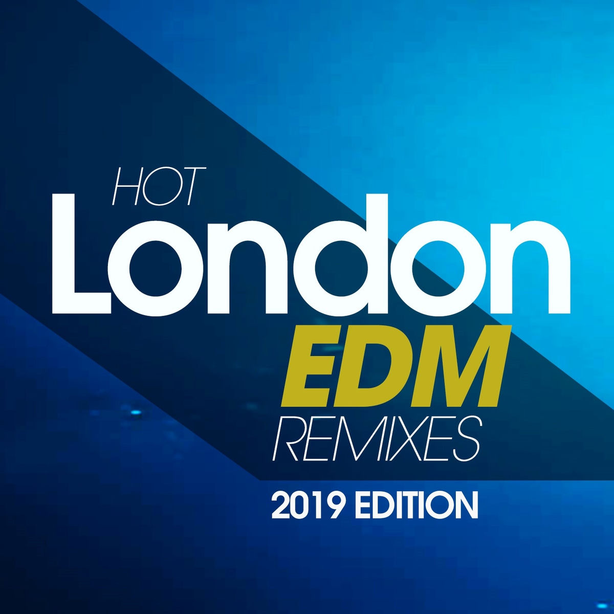 Album cover of Hot London EDM Remixes 2019 Edition