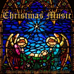 Cover of Christmas Music: A Collection of Christian Christmas Songs and Catholic Hymns in English, Latin & Italian