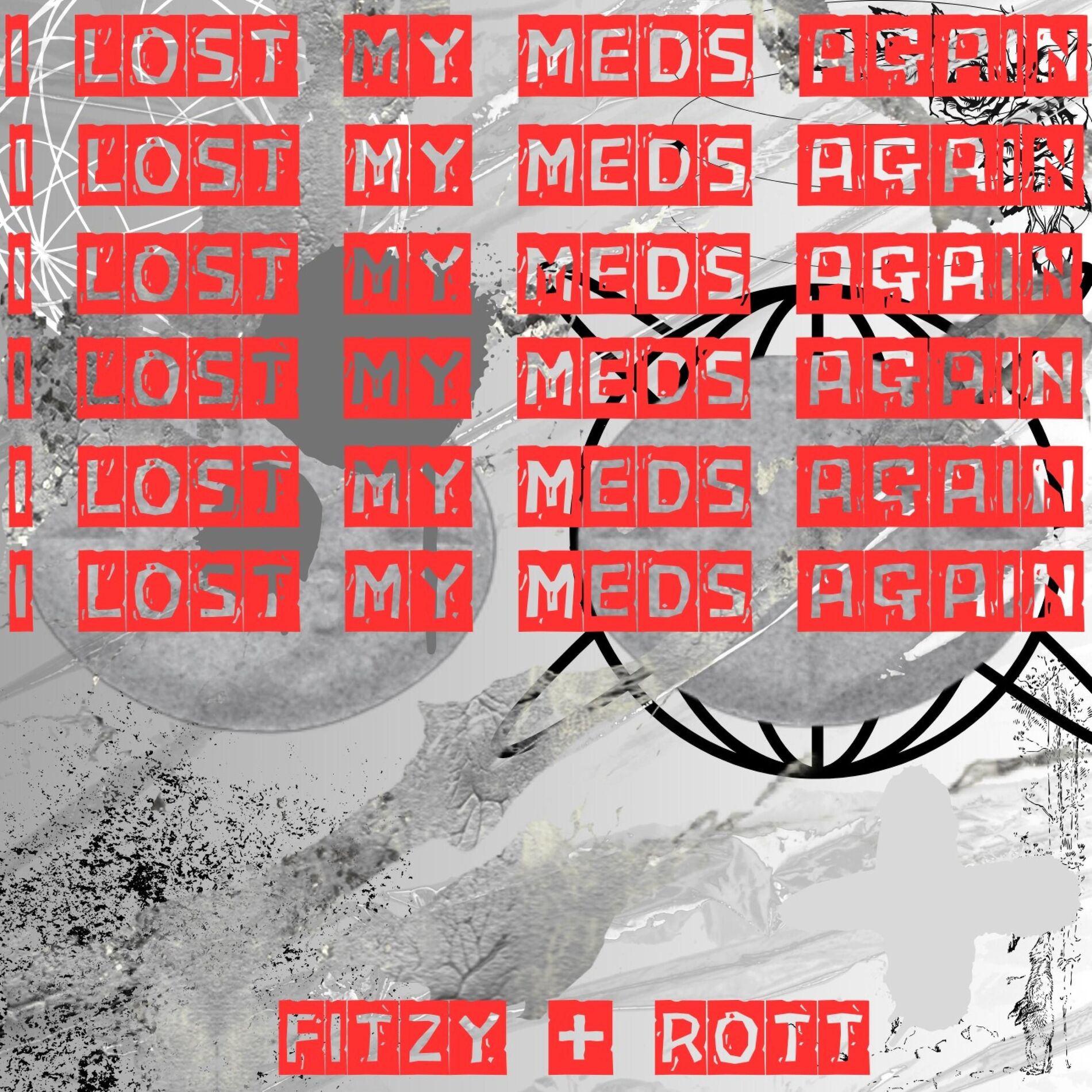 Album cover of I LOST MY MEDS AGAIN (feat. ROTT)