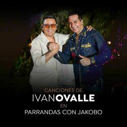Cover of Canciones de Ivan Ovalle en Parrandas Con Jakobo (En Vivo)