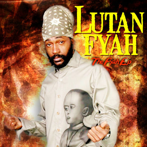 その他 BURN DEM / LUTAN FYAH Lutan Fyah - Lutan Fyah - The Fyah EP | Deezer
