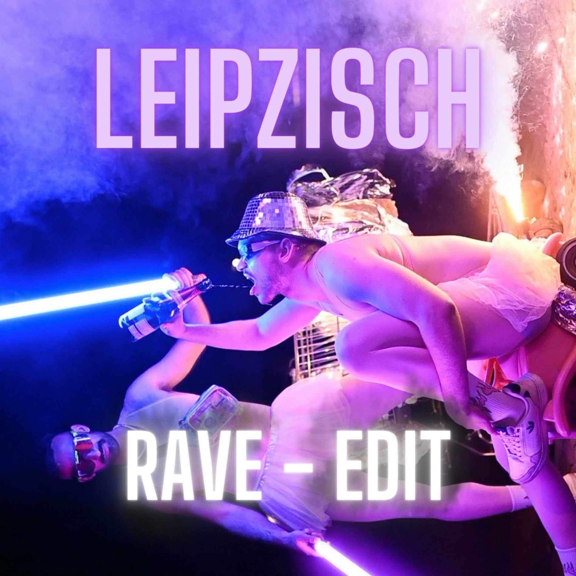 Album cover of Leipzisch ab ins All (Rave Edit)