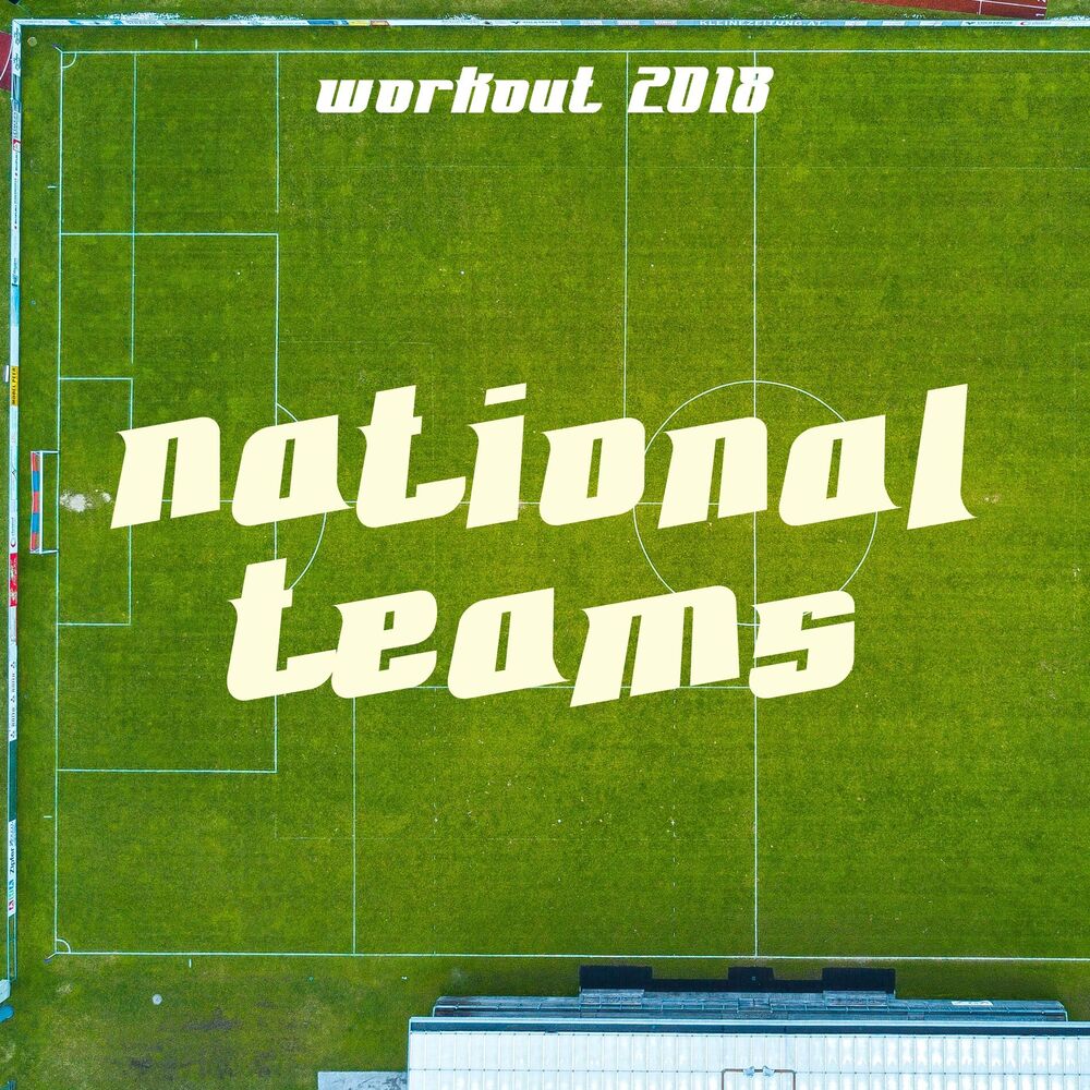 Picture of National Teams Workout 2018 - The Best Workout Music, Aerobic and Anaerobic Exercise, Celebration Music