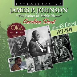 Cover of James P. Johnson: 'The Father of Stride Piano' - Carolina Shout