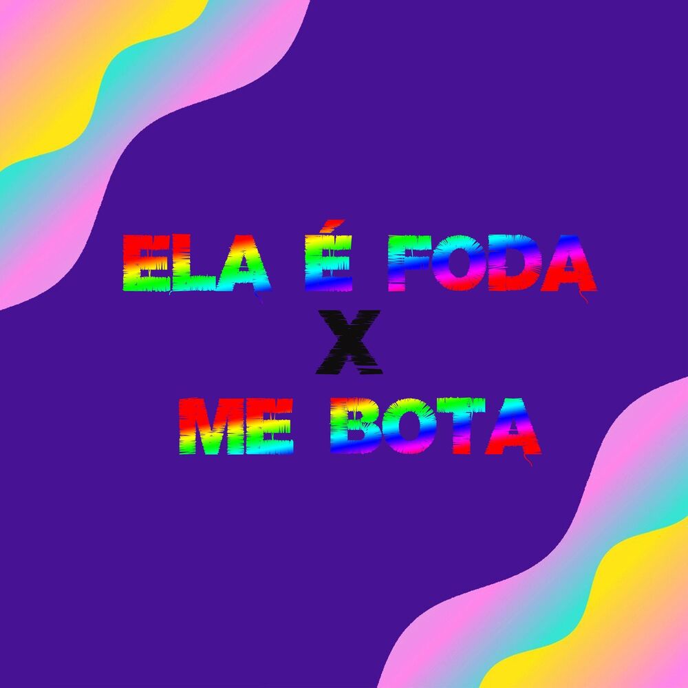Picture of ELA É FOD4 x ME BOTA 2022