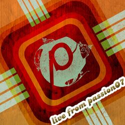 Cover of Passion: Live From Passion 07 (Live)
