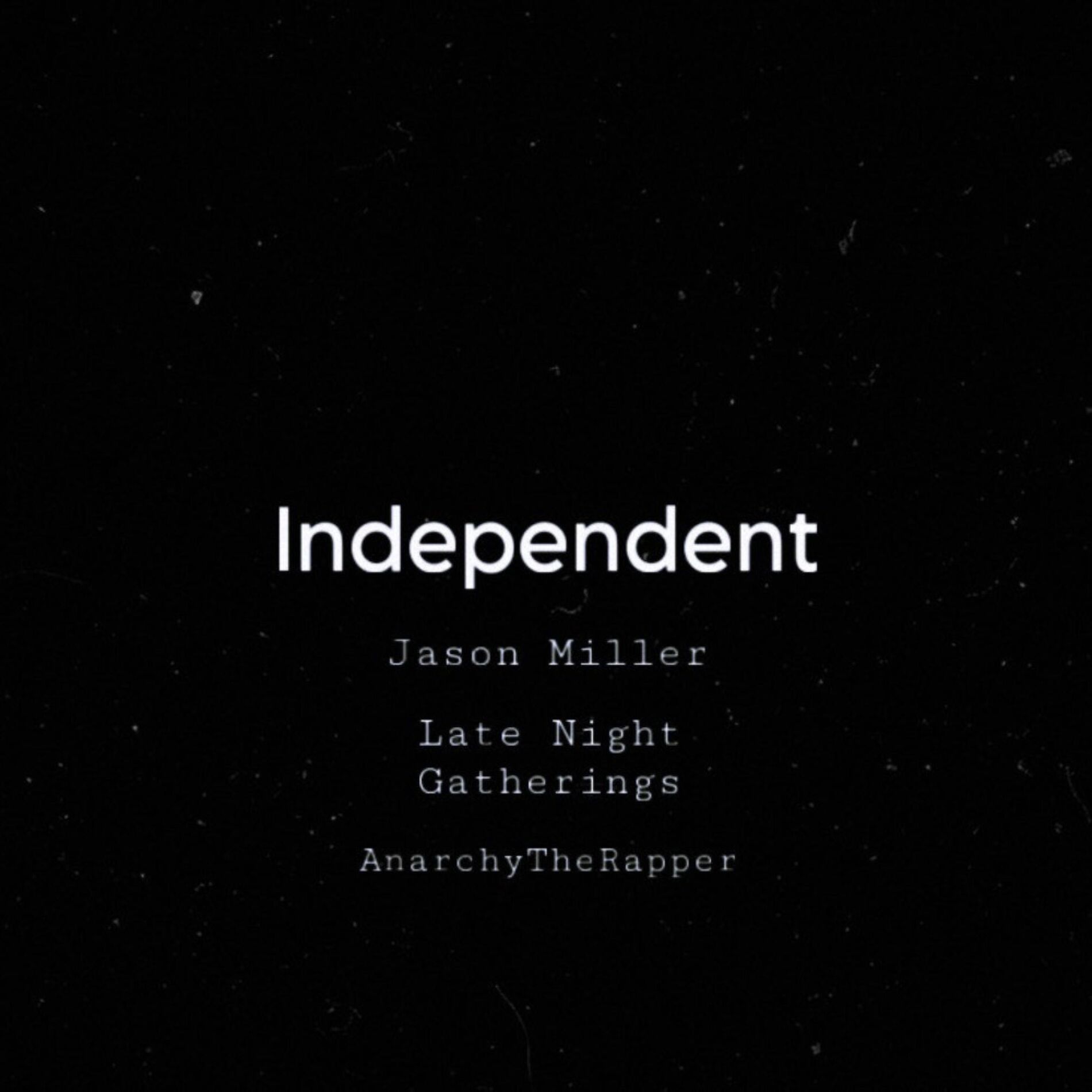 Album cover of Independent (feat. Late Night Gatherings & AnarchyTheRapper)