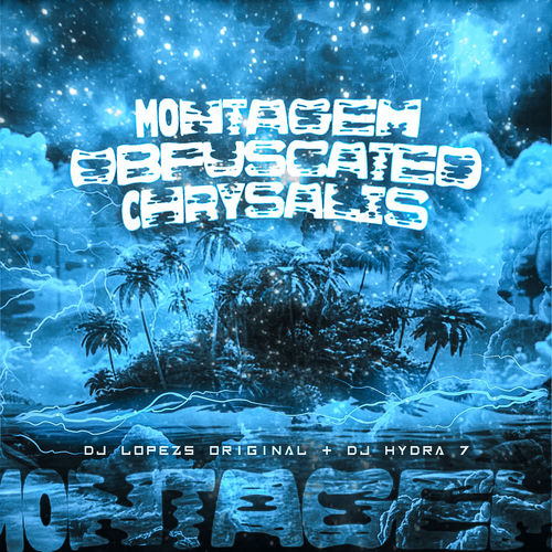 Montagem Obfuscated Chrysalis