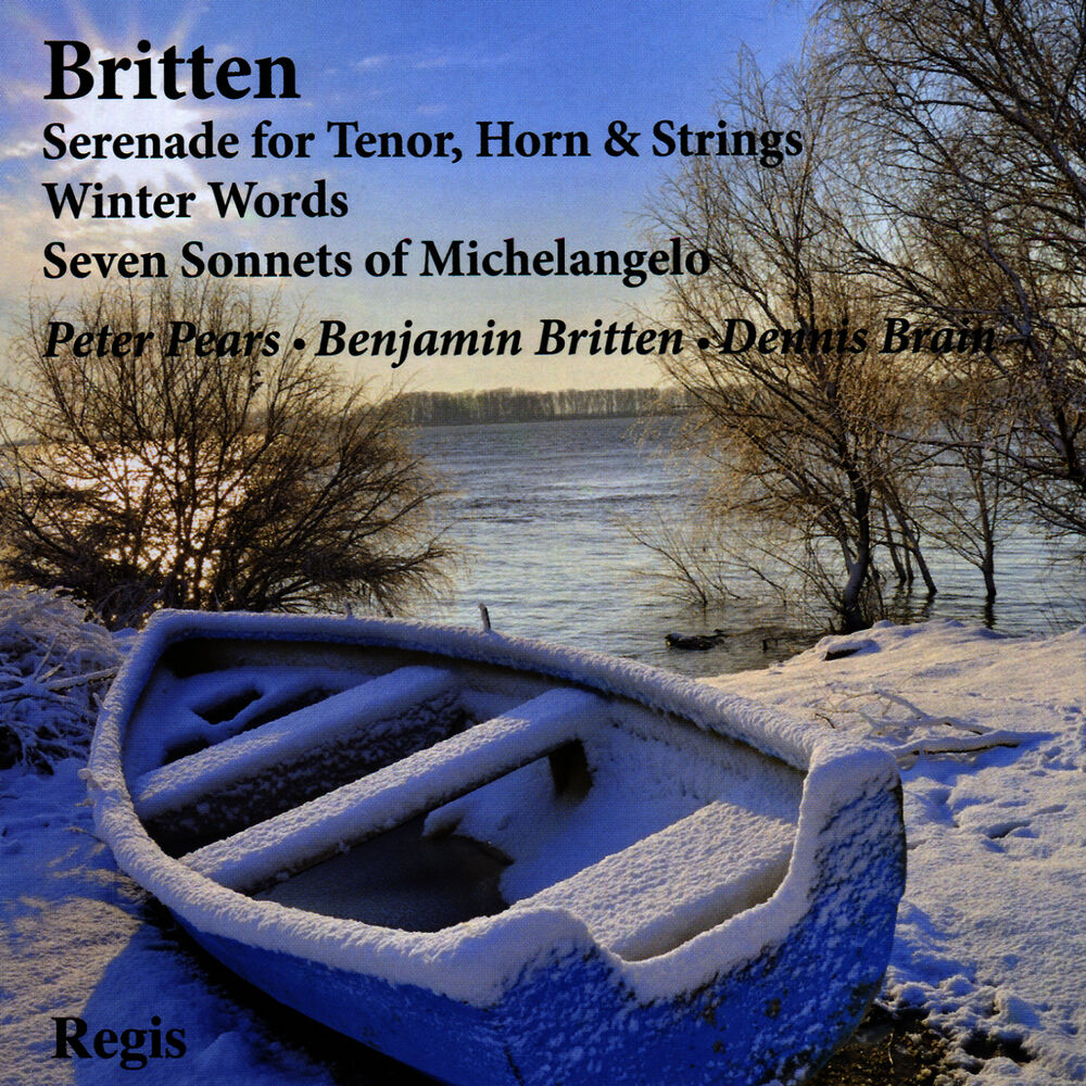 Picture of Britten: Serenade for Tenor, Horn & Strings, Winter Words, Seven Sonnets of Michelangelo