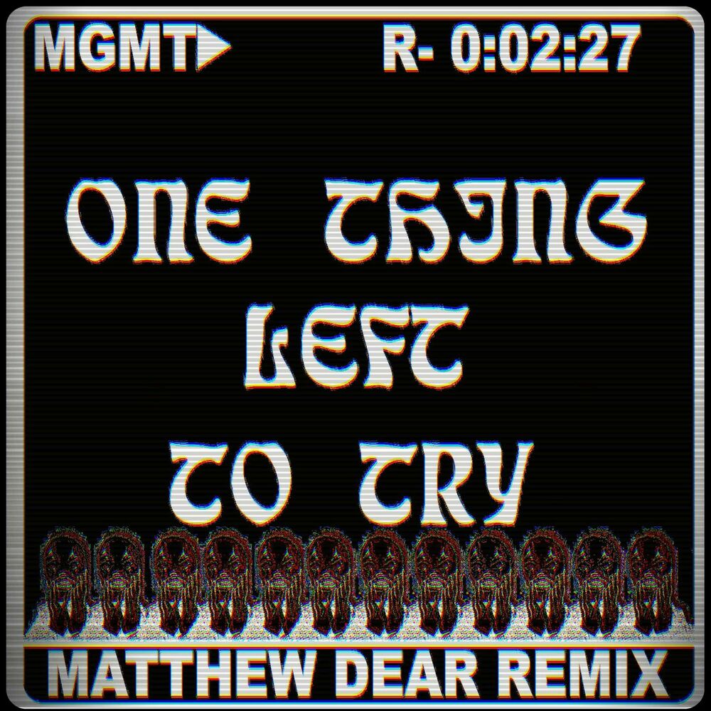 Picture of One Thing Left to Try (Matthew Dear Remix)