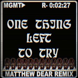 Cover of One Thing Left to Try (Matthew Dear Remix)