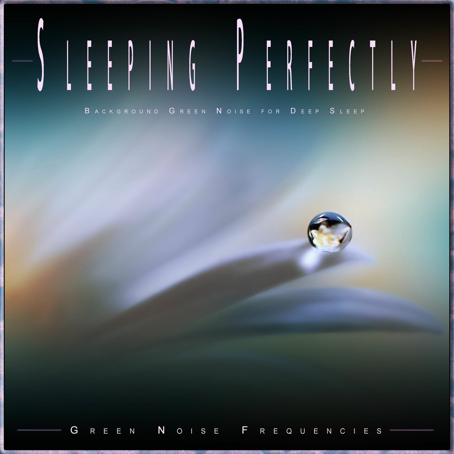 Album cover of Sleeping Perfectly: Background Green Noise for Deep Sleep