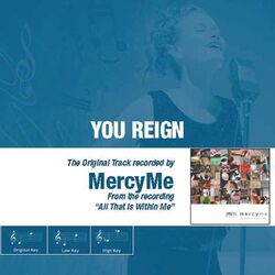 Cover of You Reign (The Original Accompaniment Track as Performed by Mercyme)
