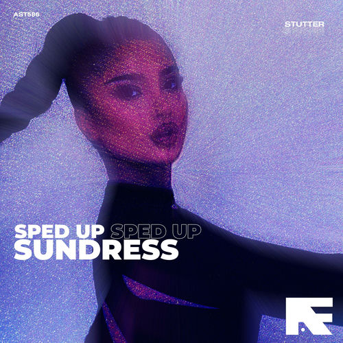 Sundress (Stutter Techno Sped Up)