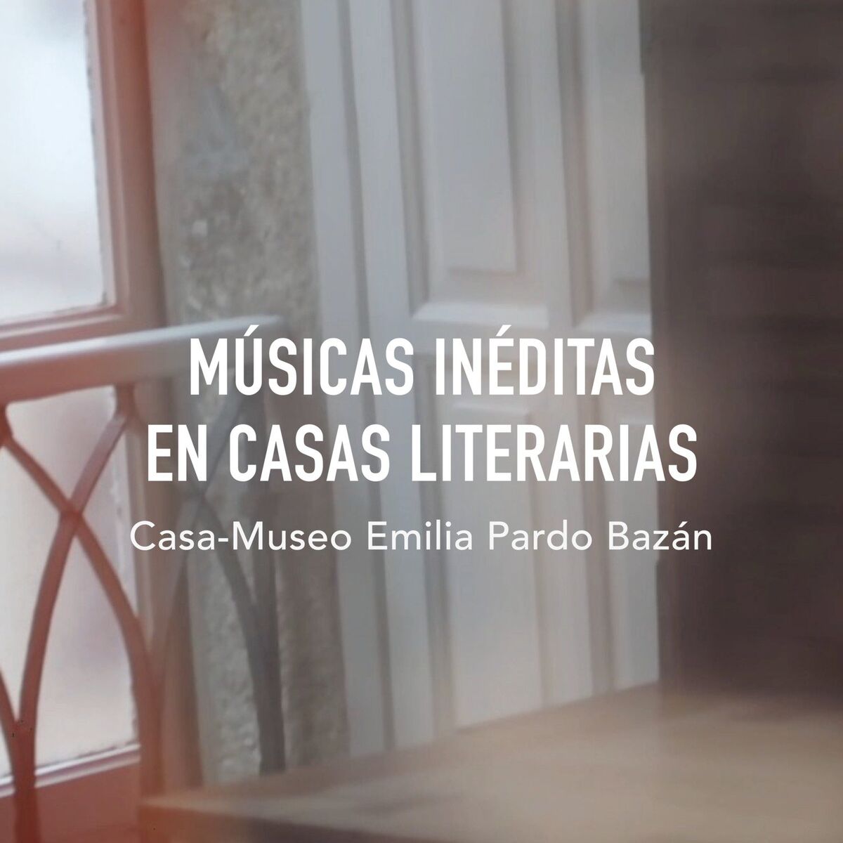 Album cover of Músicas Inéditas en Casas Literarias: Casa-Museo Emilia Pardo Bazán
