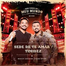 Cover of Sede de Te Amar / Timidez (Ao Vivo)