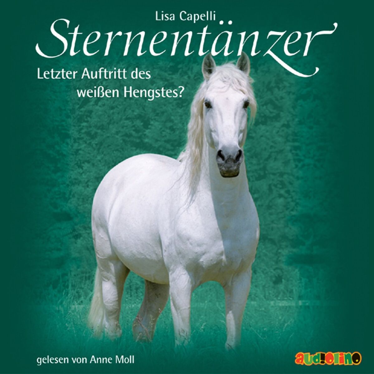 Album cover of Sternentänzer, Folge 7: Letzter Auftritt des weißen Hengstes? (Ungekürzt)