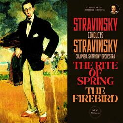 Cover of Stravinsky conducts Stravinsky: The Rite of Spring & The Firebird (2023 Remastered)