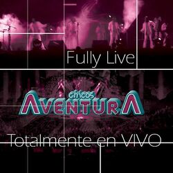 Cover of Fully  Live Chico Aventura Totalmente En Vivo