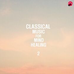 Cover of Classical Music For Mind Healing 2