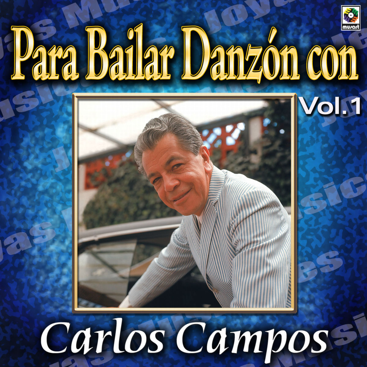 Album cover of Joyas Musicales: Para Bailar Danzón Con Carlos Campos, Vol. 1