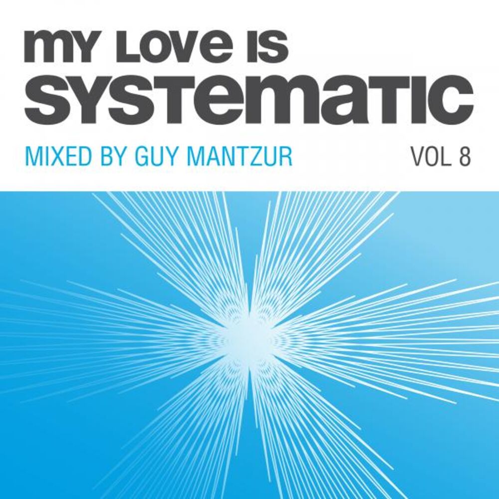 Picture of My Love Is Systematic, Vol. 8 (Compiled and Mixed by Guy Mantzur)