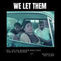 WE LET THEM