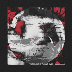 THE MUSIC IS TAKING OVER