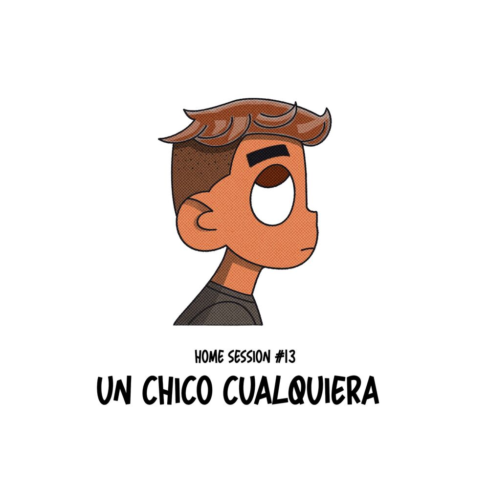 Picture of Home Session #13: Un Chico Cualquiera