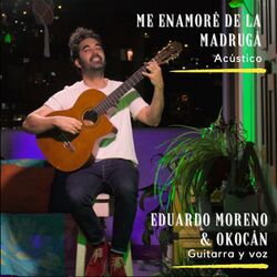 Me Enamoré De La Madrugá (Acústico)