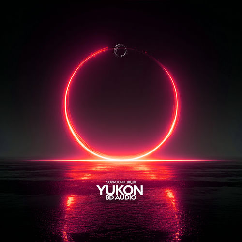 Yukon (8D Audio)